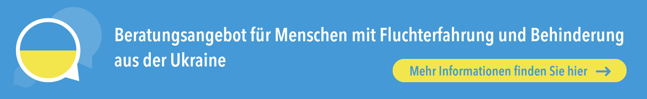 MINA Beratungsangebot für Menschen mit Fluchterfahrunngen und Behinderung aus der Ukraine